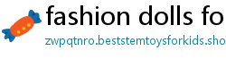 fashion dolls for 4 year olds under 20 dollars